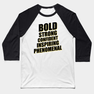 'Bold Strong Confident Inspiring Phenomenal' Women Baseball T-Shirt